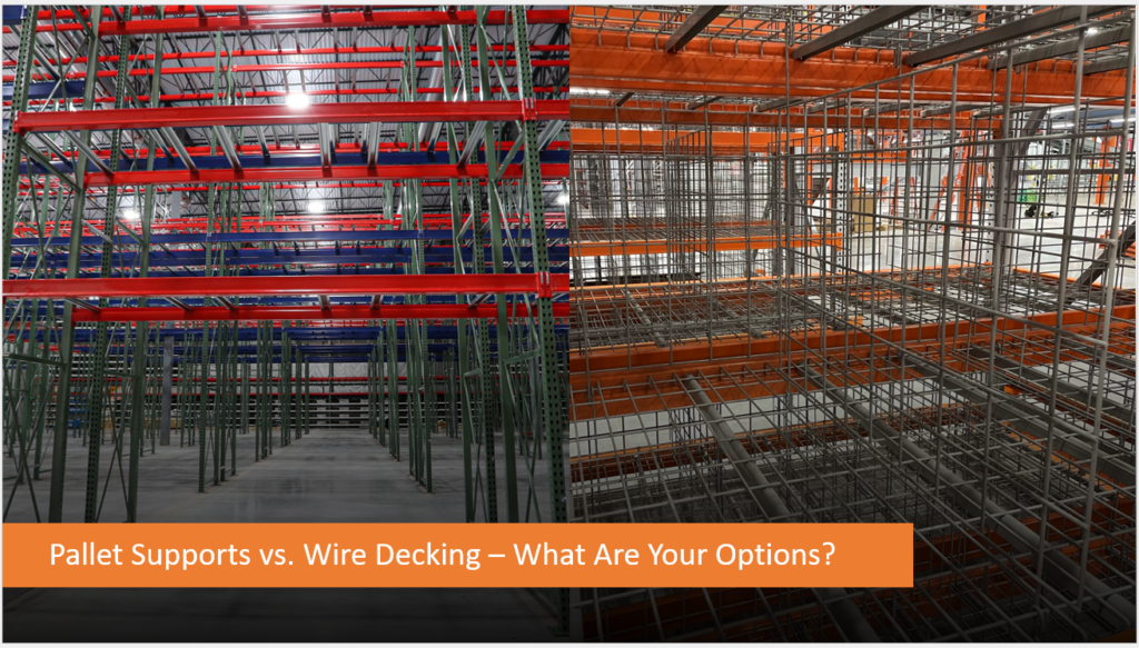 Pallet Support and Wire Decking - Apex Company Pallet Supports vs. Wire Decking - Apex Company